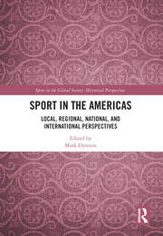Sport in the Americas: Local, Regional, National, and International Perspectives book cover