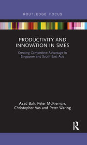 Productivity and Innovation in SMEs: Creating Competitive Advantage in Singapore and South East Asia book cover