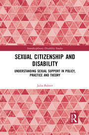 Sexual Citizenship and Disability: Understanding Sexual Support in Policy, Practice and Theory book cover
