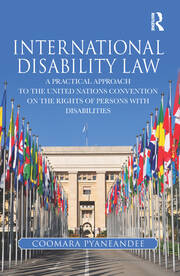 International Disability Law: A Practical Approach to the United Nations Convention on the Rights of Persons with Disabilities book cover