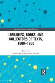 Libraries, Books, and Collectors of Texts, 1600-1900 book cover