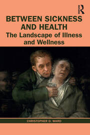 Between Sickness and Health: The Landscape of Illness and Wellness - 1