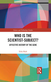 Who is the Scientist-Subject?: Affective History of the Gene book cover