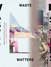 Waste Matters: Adaptive Reuse for Productive Landscapes book cover