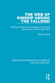 The Web of Kinship Among the Tallensi: The Second Part of an Analysis of the Social Structure of a Trans-Volta Tribe book cover