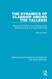 The Dynamics of Clanship Among the Tallensi: Being the First Part of an Analysis of the Social Structure of a Trans-Volta Tribe book cover