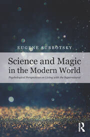 Science and Magic in the Modern World: Psychological Perspectives on Living with the Supernatural book cover