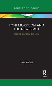 Toni Morrison and the New Black: Reading God Help the Child book cover