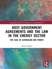 Host Government Agreements and the Law in the Energy Sector: The case of Azerbaijan and Turkey book cover