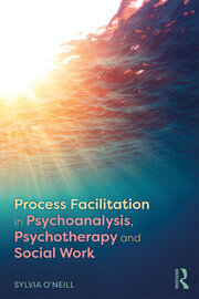 Process Facilitation in Psychoanalysis, Psychotherapy and Social Work book cover