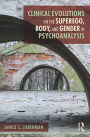 Clinical Evolutions on the Superego, Body, and Gender in Psychoanalysis book cover