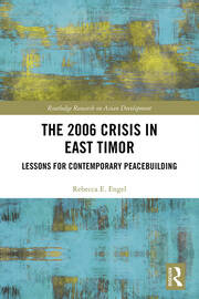 The 2006 Crisis in East Timor: Lessons for Contemporary Peacebuilding book cover