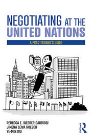 Negotiating at the United Nations: A Practitioner's Guide book cover