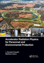 Accelerator Radiation Physics for Personnel and Environmental Protection book cover