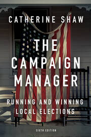 The Campaign Manager: Running and Winning Local Elections book cover
