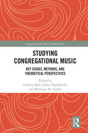 Studying Congregational Music: Key Issues, Methods, and Theoretical Perspectives book cover
