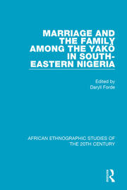 Marriage and Family Among the Yakö in South-Eastern Nigeria book cover