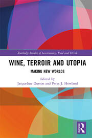 Wine, Terroir and Utopia: Making New Worlds book cover