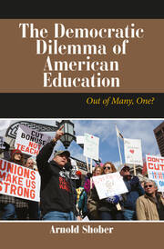 The Democratic Dilemma of American Education: Out of Many, One? book cover