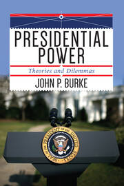 Presidential Power: Theories and Dilemmas book cover