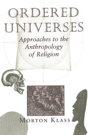 Ordered Universes: Approaches To The Anthropology Of Religion book cover