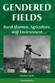 Gendered Fields: Rural Women, Agriculture, And Environment book cover