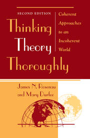 Thinking Theory Thoroughly: Coherent Approaches To An Incoherent World