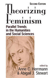 Theorizing Feminism: Parallel Trends In The Humanities And Social Sciences, Second Edition book cover