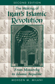The Making Of Iran's Islamic Revolution: From Monarchy To Islamic Republic, Second Edition book cover