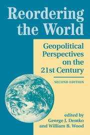 Reordering The World: Geopolitical Perspectives On The 21st Century book cover