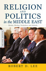 Religion and Politics in the Middle East: Identity, Ideology, Institutions, and Attitudes book cover