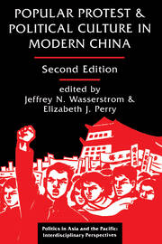 Popular Protest And Political Culture In Modern China: Second Edition book cover