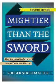 Mightier than the Sword: How the News Media Have Shaped American History book cover