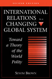 International Relations In A Changing Global System: Toward A Theory Of The World Polity, Second Edition book cover