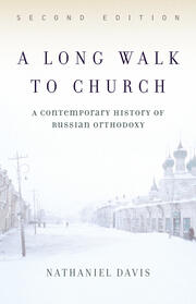 A Long Walk To Church: A Contemporary History Of Russian Orthodoxy book cover