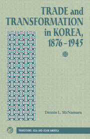 Trade And Transformation In Korea, 1876-1945 book cover