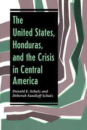 The United States, Honduras, And The Crisis In Central America book cover