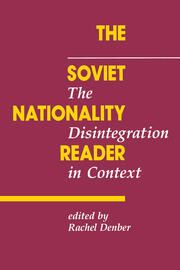 The Soviet Nationality Reader: The Disintegration In Context book cover