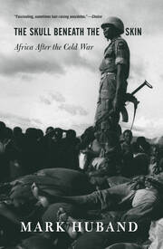 The Skull Beneath The Skin: Africa After The Cold War book cover