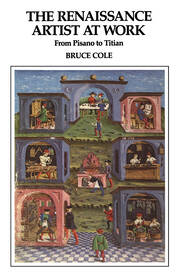 The Renaissance Artist At Work: From Pisano To Titian book cover