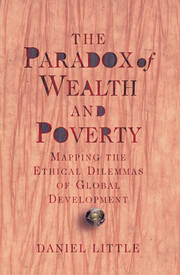 The Paradox Of Wealth And Poverty: Mapping The Ethical Dilemmas Of Global Development book cover