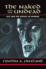 The Naked And The Undead: Evil And The Appeal Of Horror book cover
