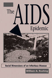 The AIDS Epidemic: Social Dimensions Of An Infectious Disease book cover