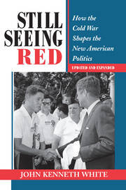 Still Seeing Red: How The Cold War Shapes The New American Politics book cover