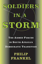 Soldiers In A Storm: The Armed Forces In South Africa's Democratic Transition book cover