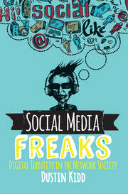 Social Media Freaks: Digital Identity in the Network Society book cover