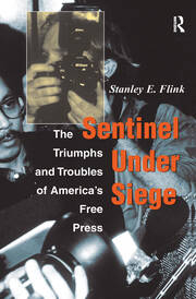 Sentinel Under Siege: The Triumphs And Troubles Of America's Free Press book cover