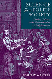 Science For A Polite Society: Gender, Culture, And The Demonstration Of Enlightenment book cover