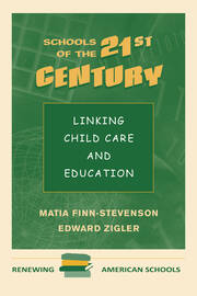 Schools Of The 21st Century: Linking Child Care And Education book cover