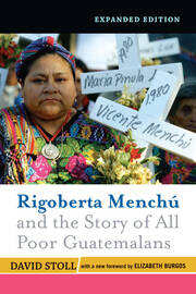 Rigoberta Menchu and the Story of All Poor Guatemalans: New Foreword by Elizabeth Burgos book cover